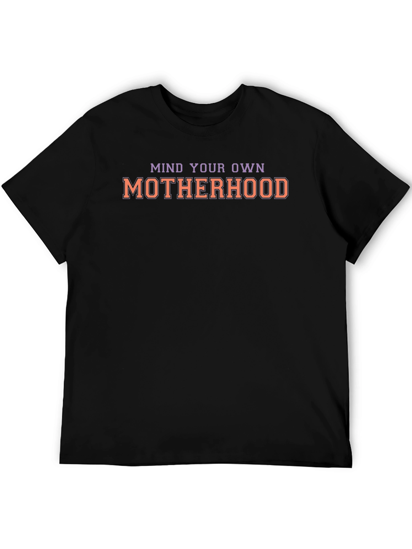 Mind Your Own Motherhood Graphic T-Shirt