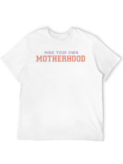 Mind Your Own Motherhood Graphic T-Shirt