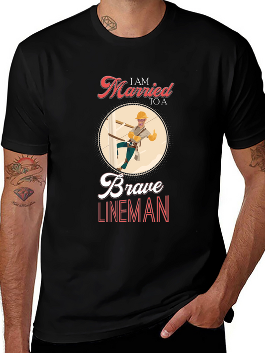 I AM MARRIED TO A Brave Lineman T-Shirt