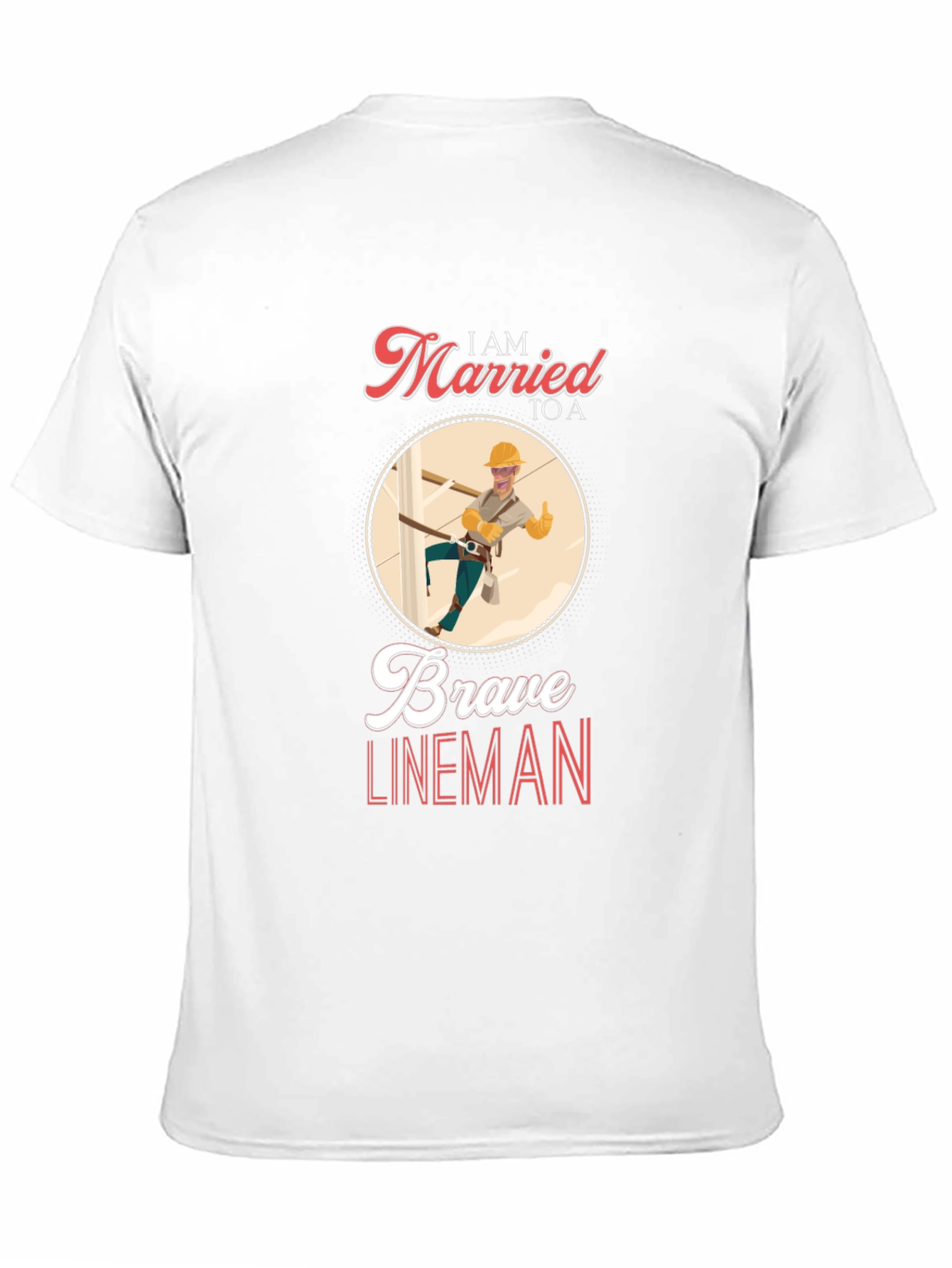 I AM MARRIED TO A Brave Lineman T-Shirt
