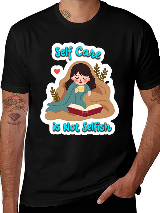 Self Care is Not Selfish Graphic Tee