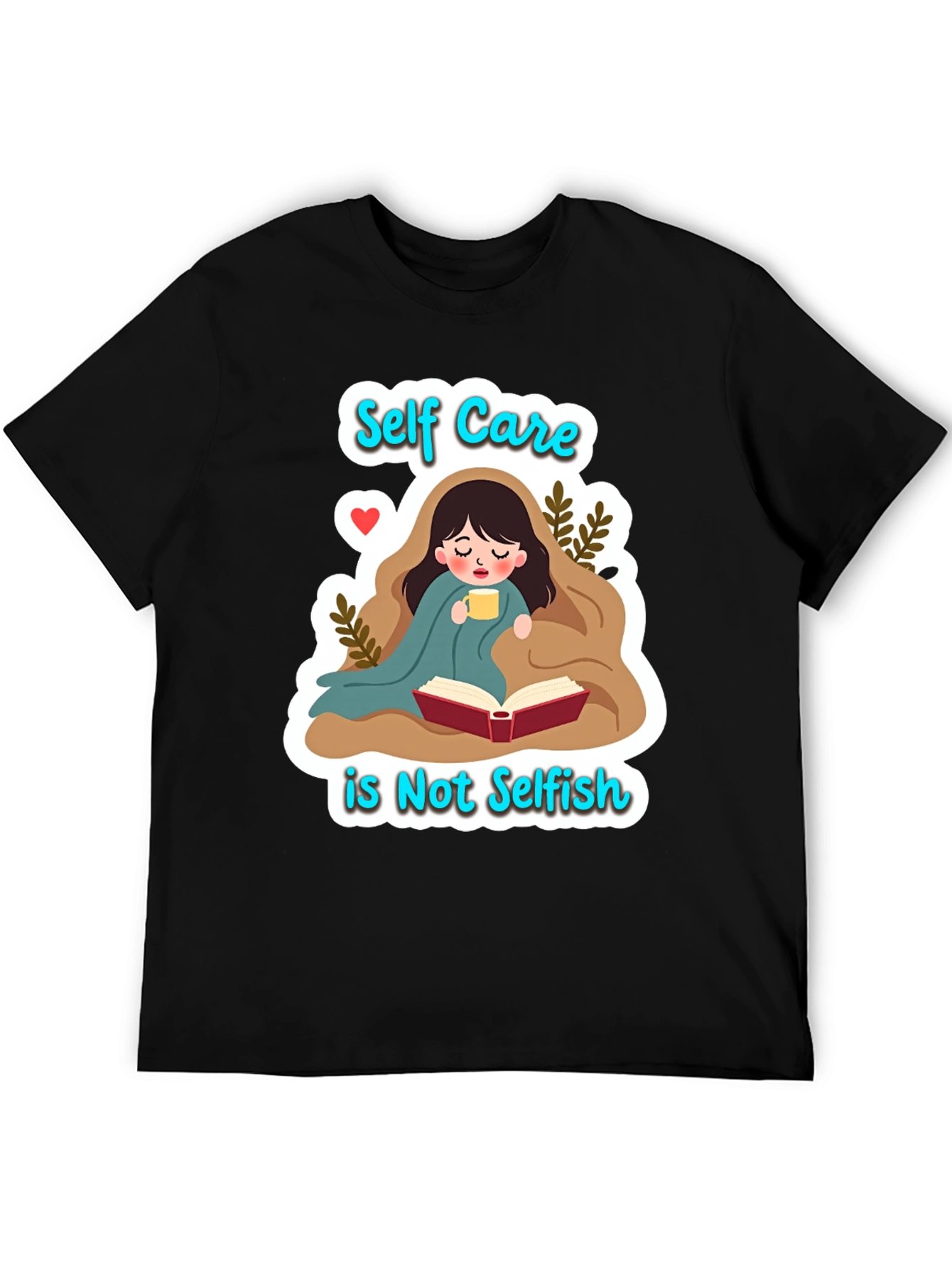 Self Care is Not Selfish Graphic Tee