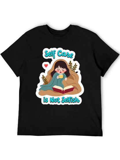Self Care is Not Selfish Graphic Tee