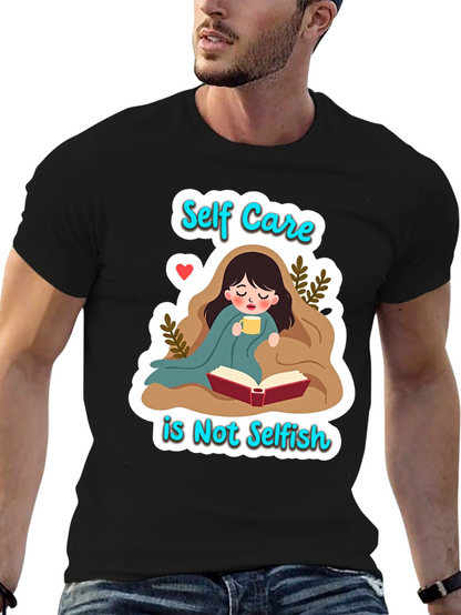 Self Care is Not Selfish Graphic Tee