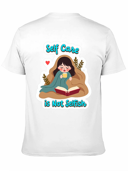 Self Care is Not Selfish Graphic Tee