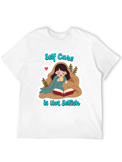 Self Care is Not Selfish Graphic Tee