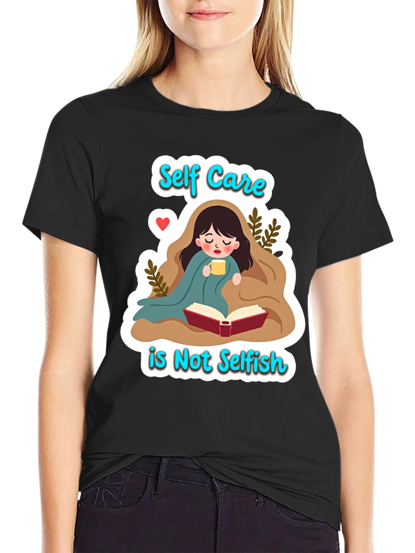 Self Care is Not Selfish Graphic Tee