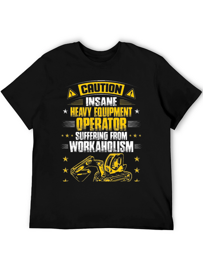 Caution Heavy Equipment Operator T-Shirt