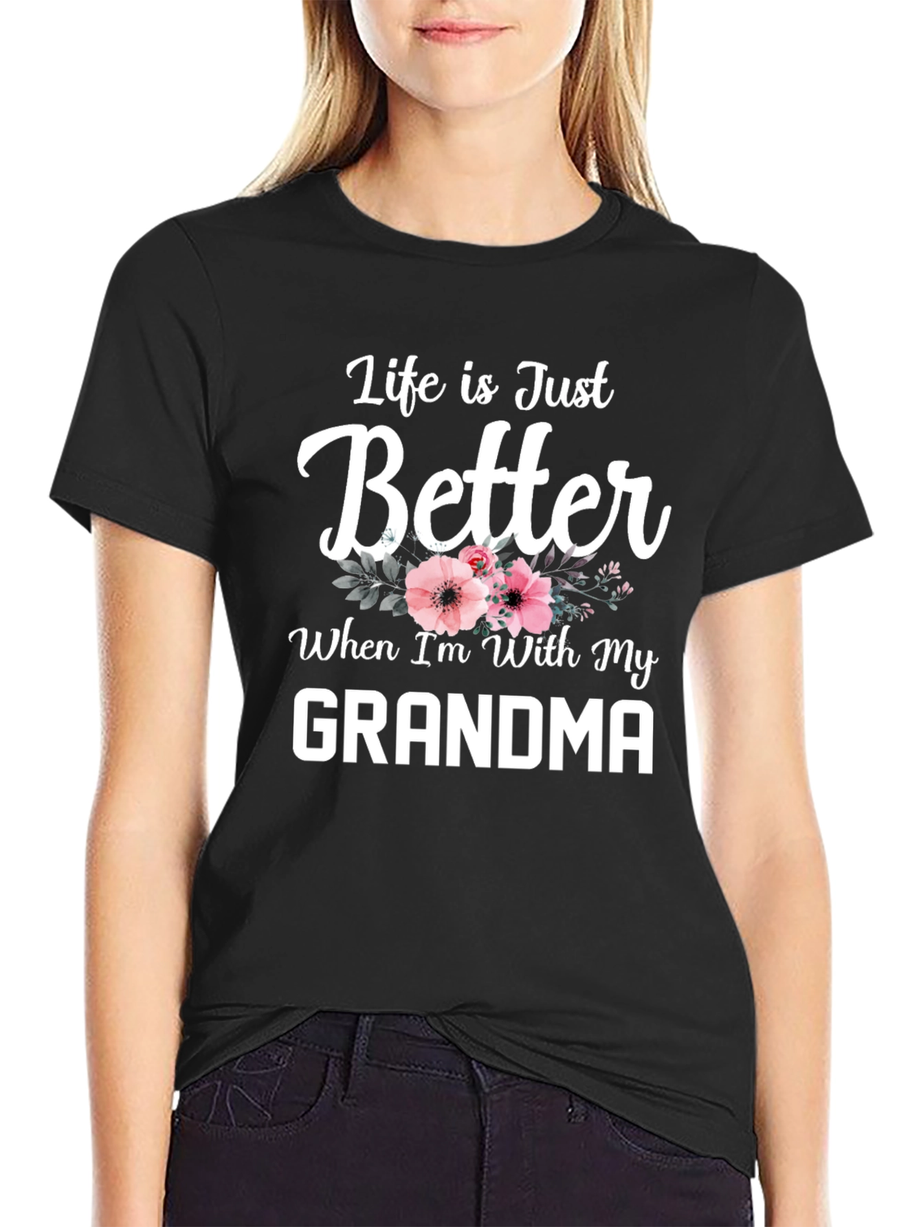 Life is Just Better with Grandma T-Shirt