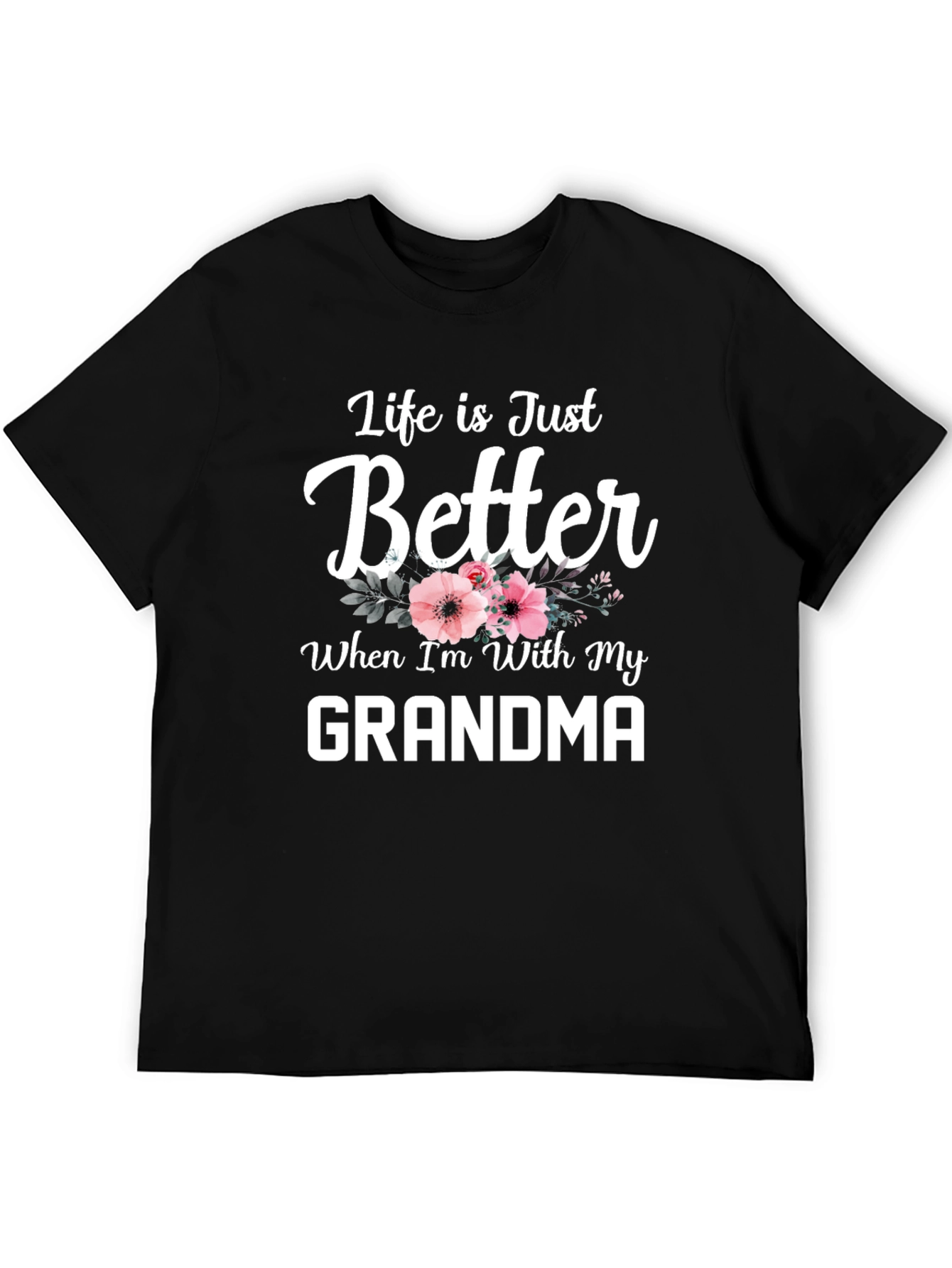 Life is Just Better with Grandma T-Shirt