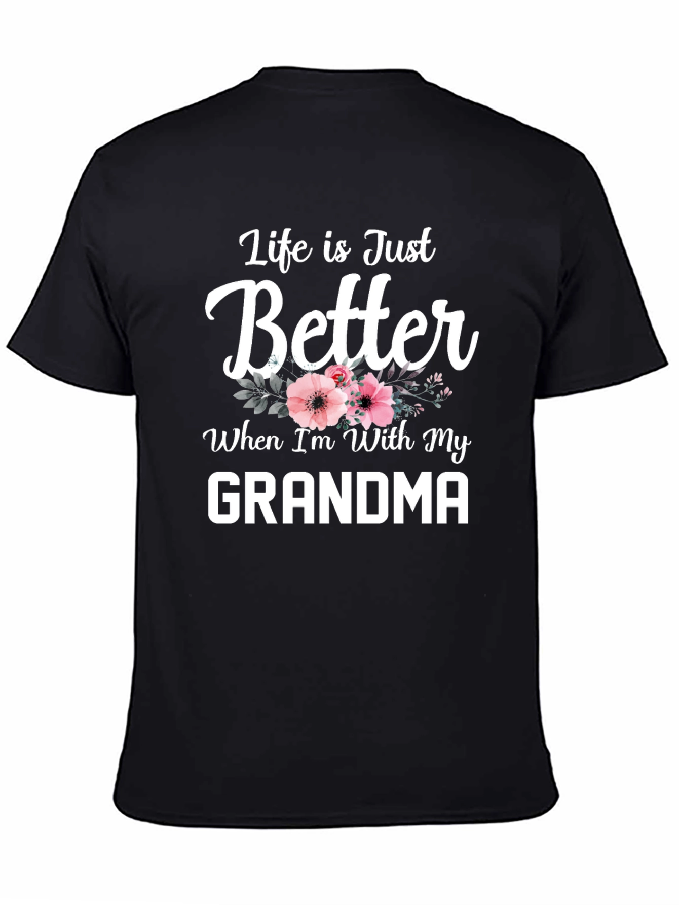 Life is Just Better with Grandma T-Shirt