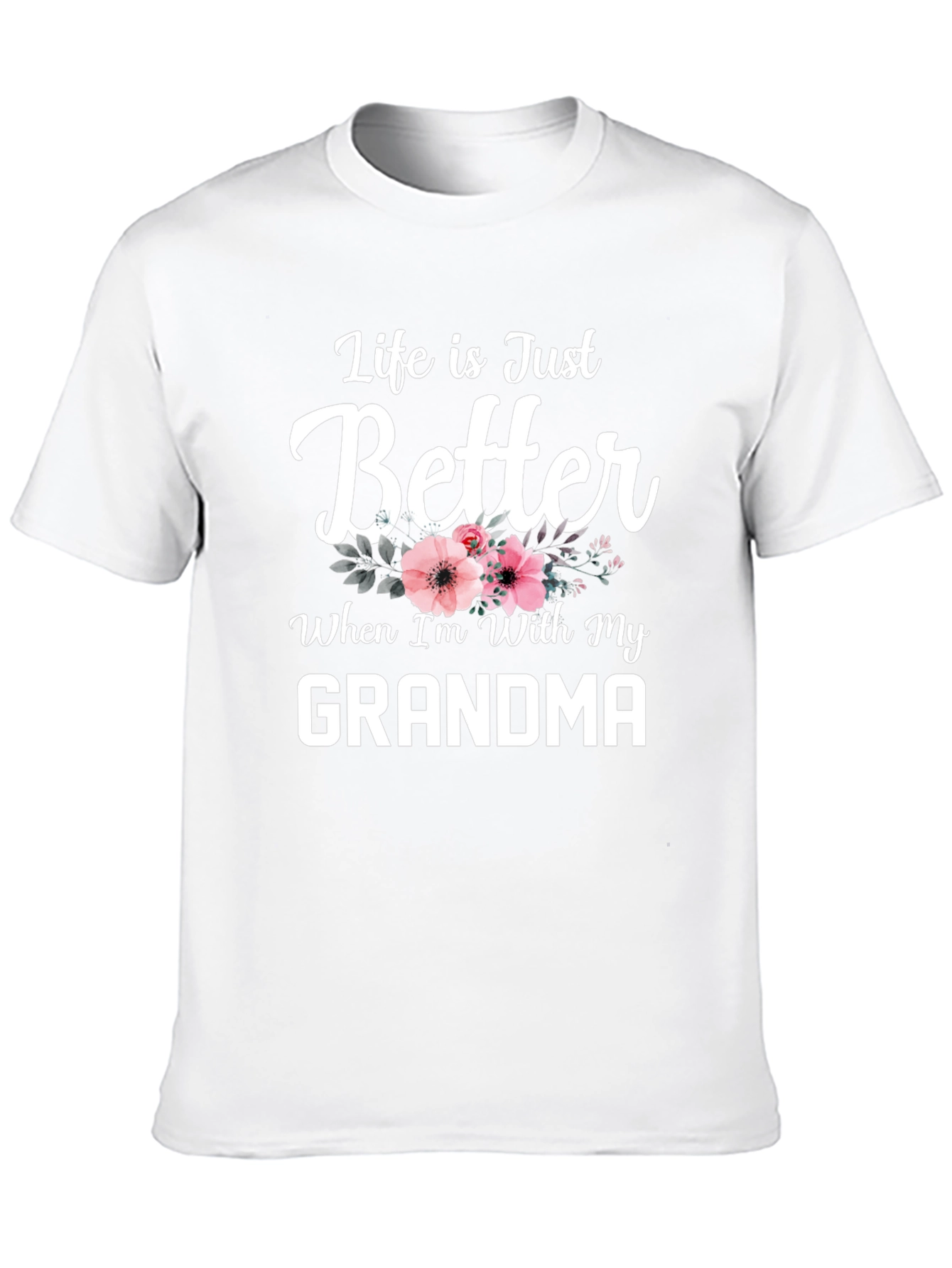 Life is Just Better with Grandma T-Shirt
