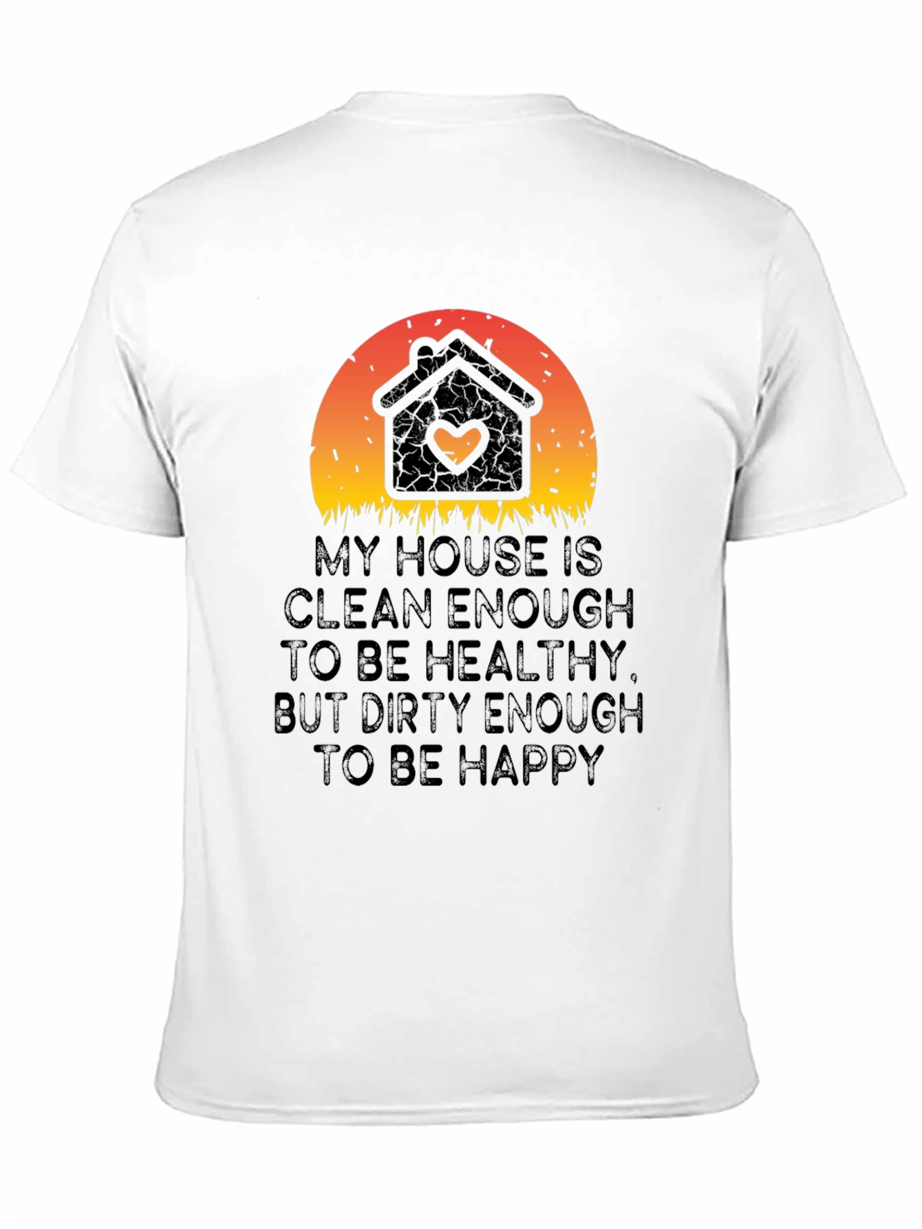 My House is Clean Enough T-Shirt