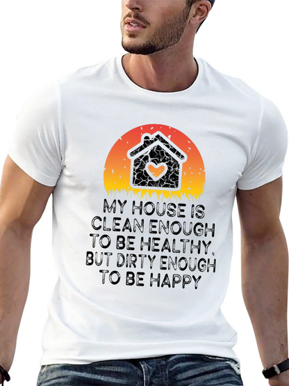 My House is Clean Enough T-Shirt