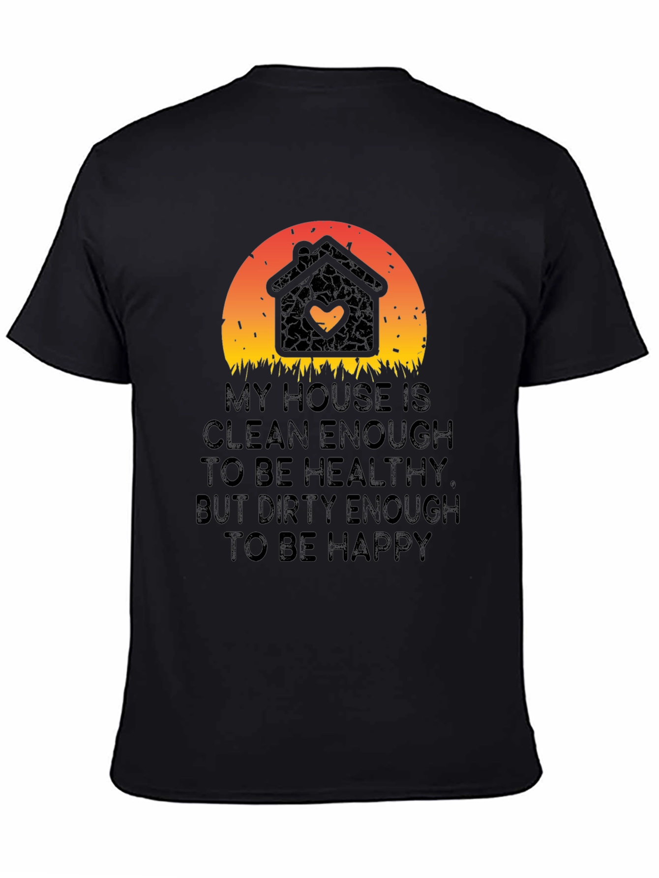 My House is Clean Enough T-Shirt