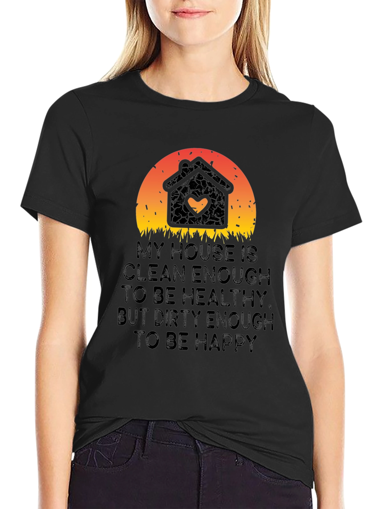My House is Clean Enough T-Shirt
