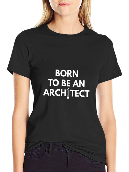 Born to be an Architect Black T-Shirt