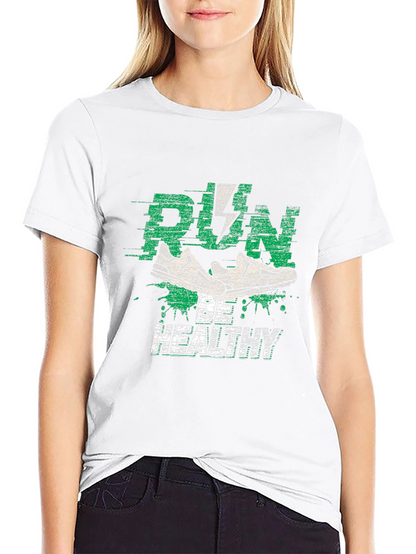 Run Be Healthy Graphic Tee - Active Lifestyle Shirt