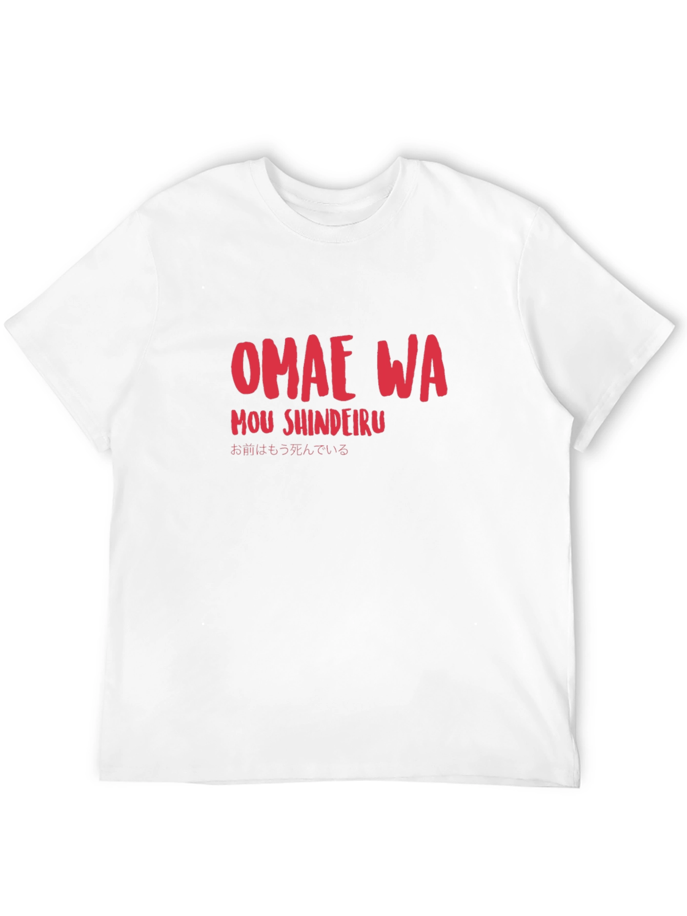 Omae Wa Mou Shindeiru T-Shirt - Anime Meme Shirt