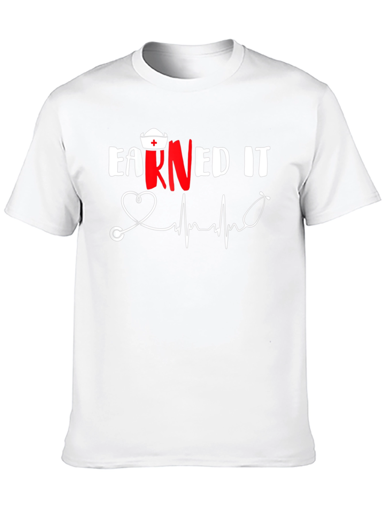 Earned It Nurse T-Shirt RN Stethoscope Heartbeat