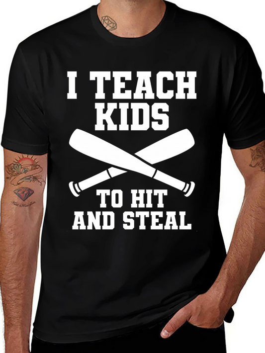 I Teach Kids to Hit & Steal Baseball T-Shirt