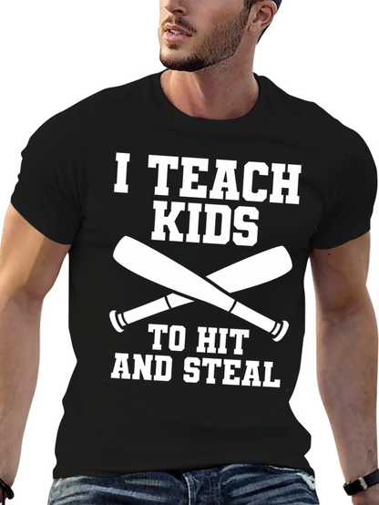 I Teach Kids to Hit & Steal Baseball T-Shirt