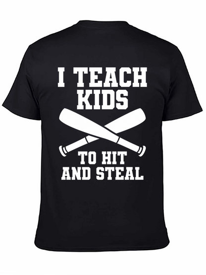 I Teach Kids to Hit & Steal Baseball T-Shirt