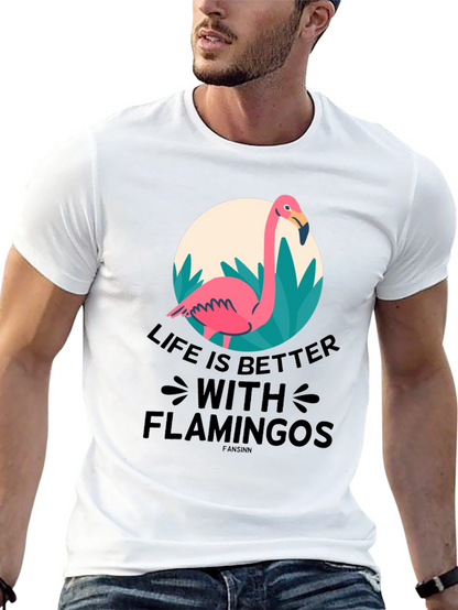 Life is Better with Flamingos T-Shirt