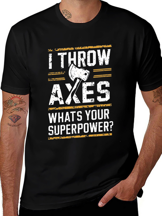 I Throw Axes T-Shirt - Superpower Funny Tee