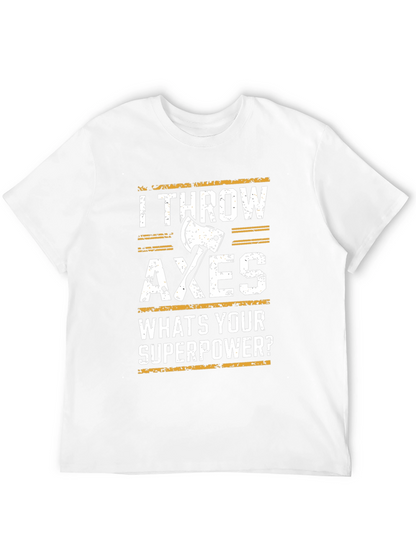 I Throw Axes T-Shirt - Superpower Funny Tee