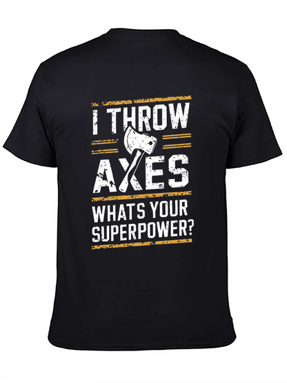 I Throw Axes T-Shirt - Superpower Funny Tee