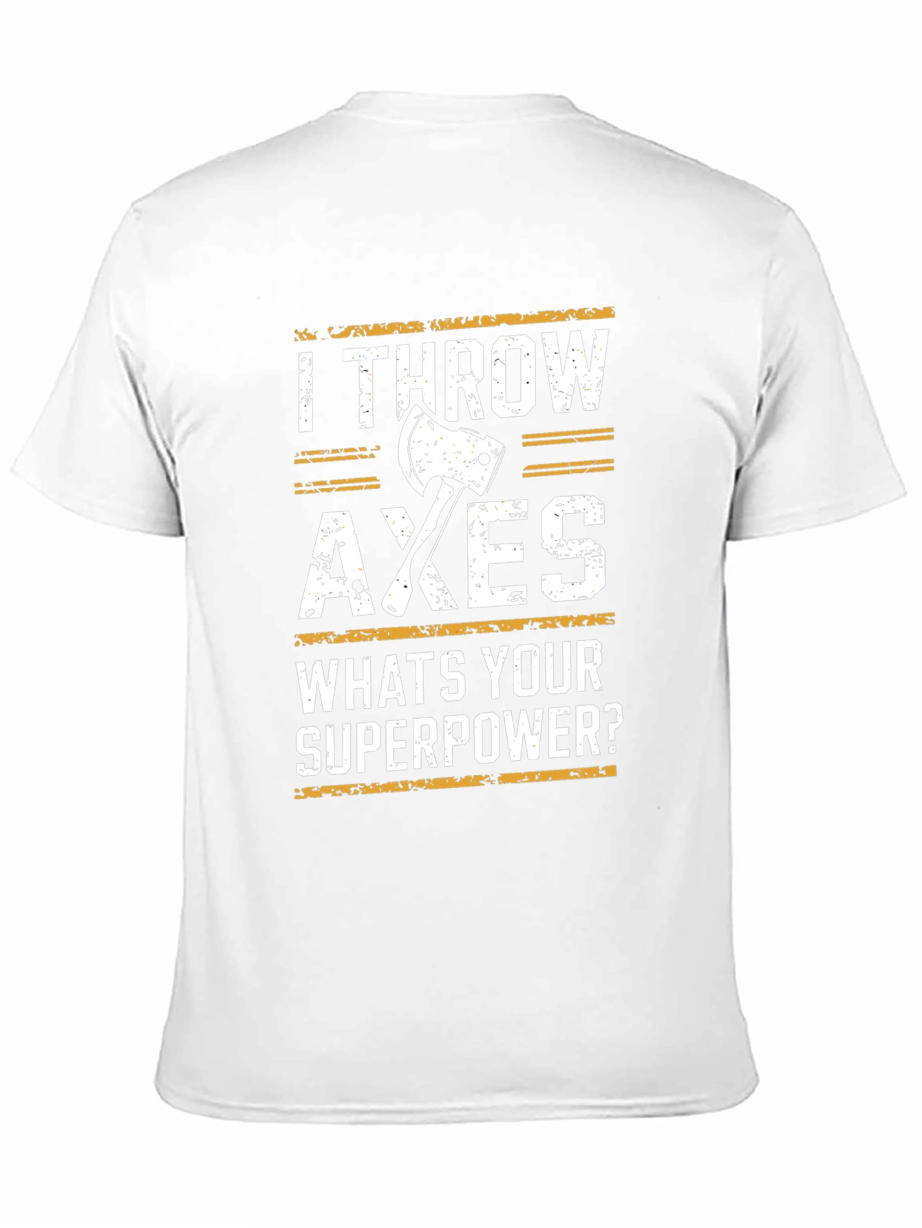 I Throw Axes T-Shirt - Superpower Funny Tee