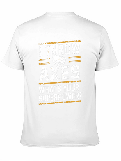 I Throw Axes T-Shirt - Superpower Funny Tee