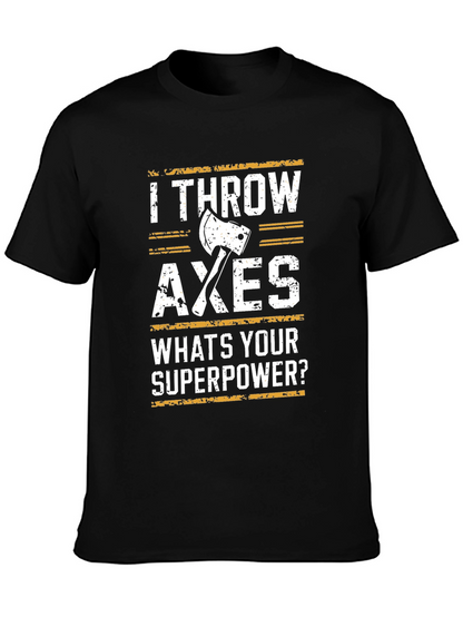 I Throw Axes T-Shirt - Superpower Funny Tee