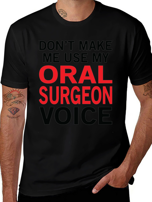 Oral Surgeon Voice T-Shirt - Funny Profession Tee