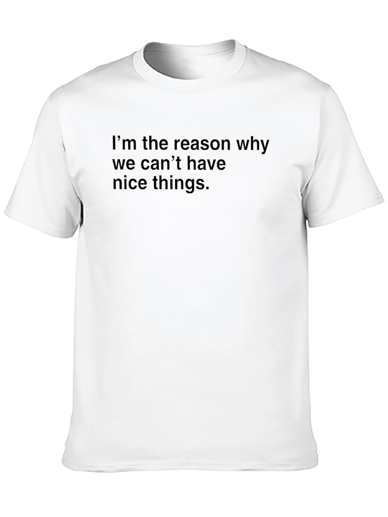 Funny Graphic T-Shirt - Im the Reason Why