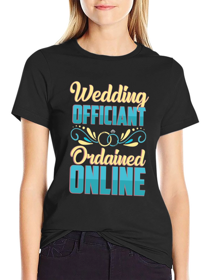 Wedding Officiant T-Shirt - Ordained Online Tee