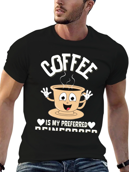 Coffee is my Preferred Reinforcement T-Shirt