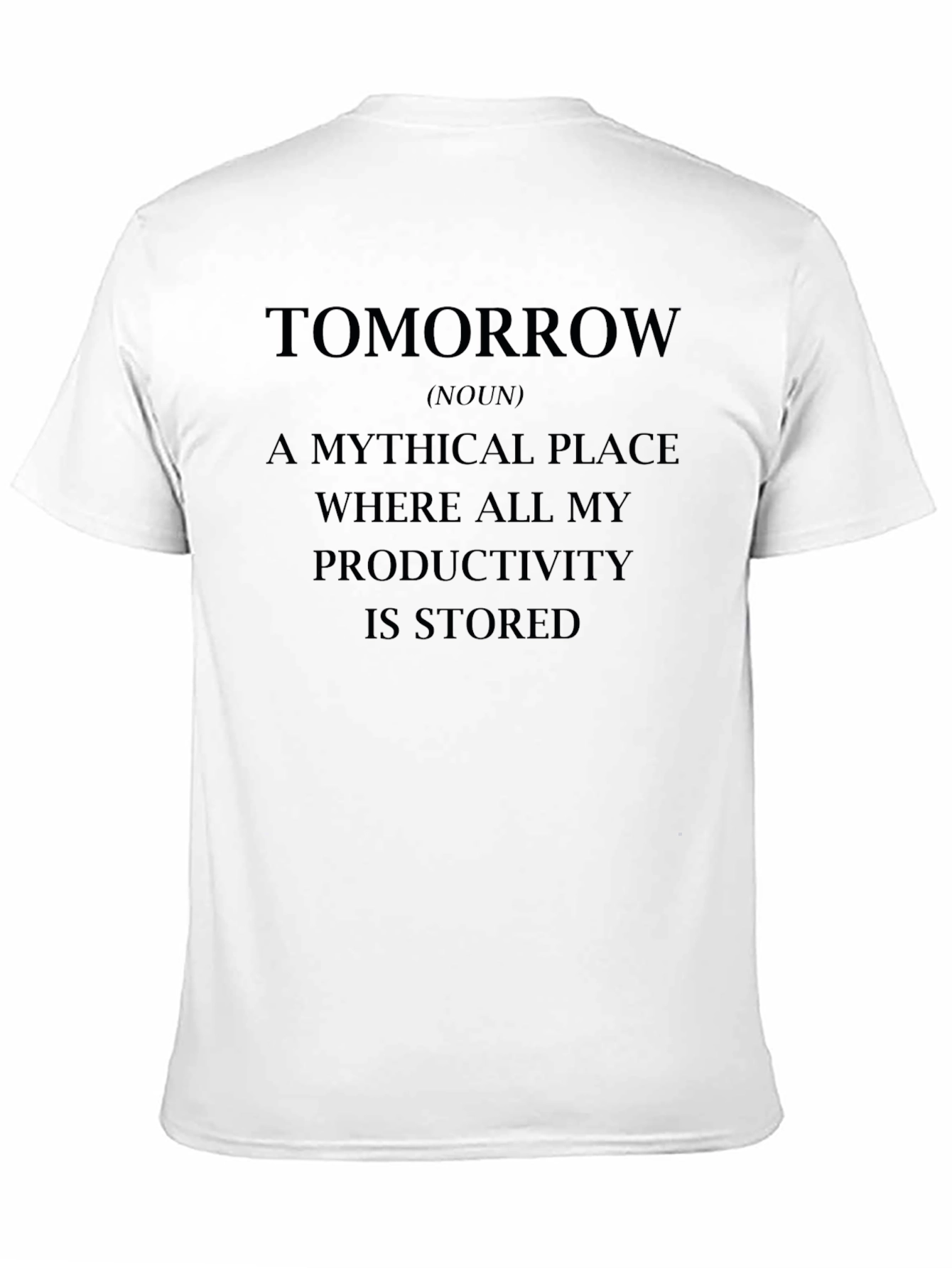 Tomorrow Productivity T-Shirt - Novelty Slogan Tee