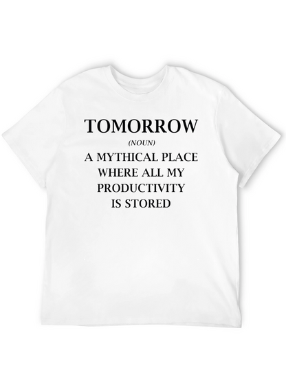 Tomorrow Productivity T-Shirt - Novelty Slogan Tee