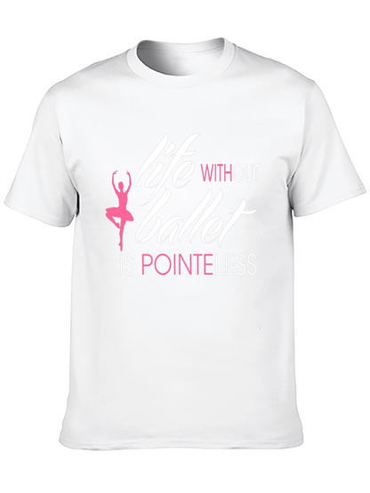 Life Without Ballet is Pointeless T-Shirt