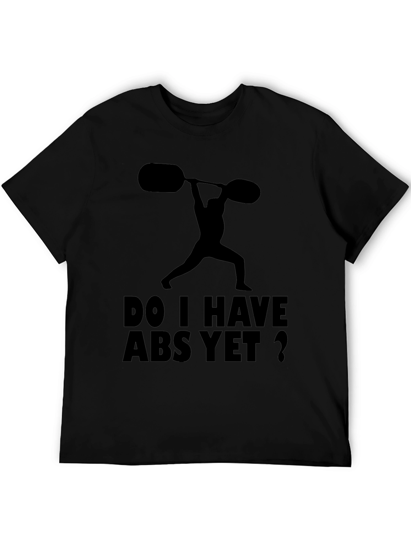 Funny Workout Shirt: Do I Have Abs Yet?