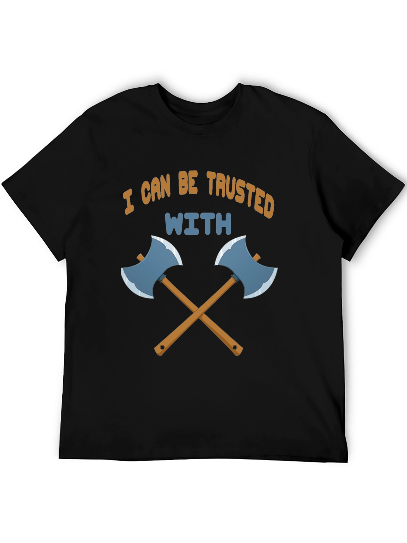 Trust Me With Axes Black T-Shirt