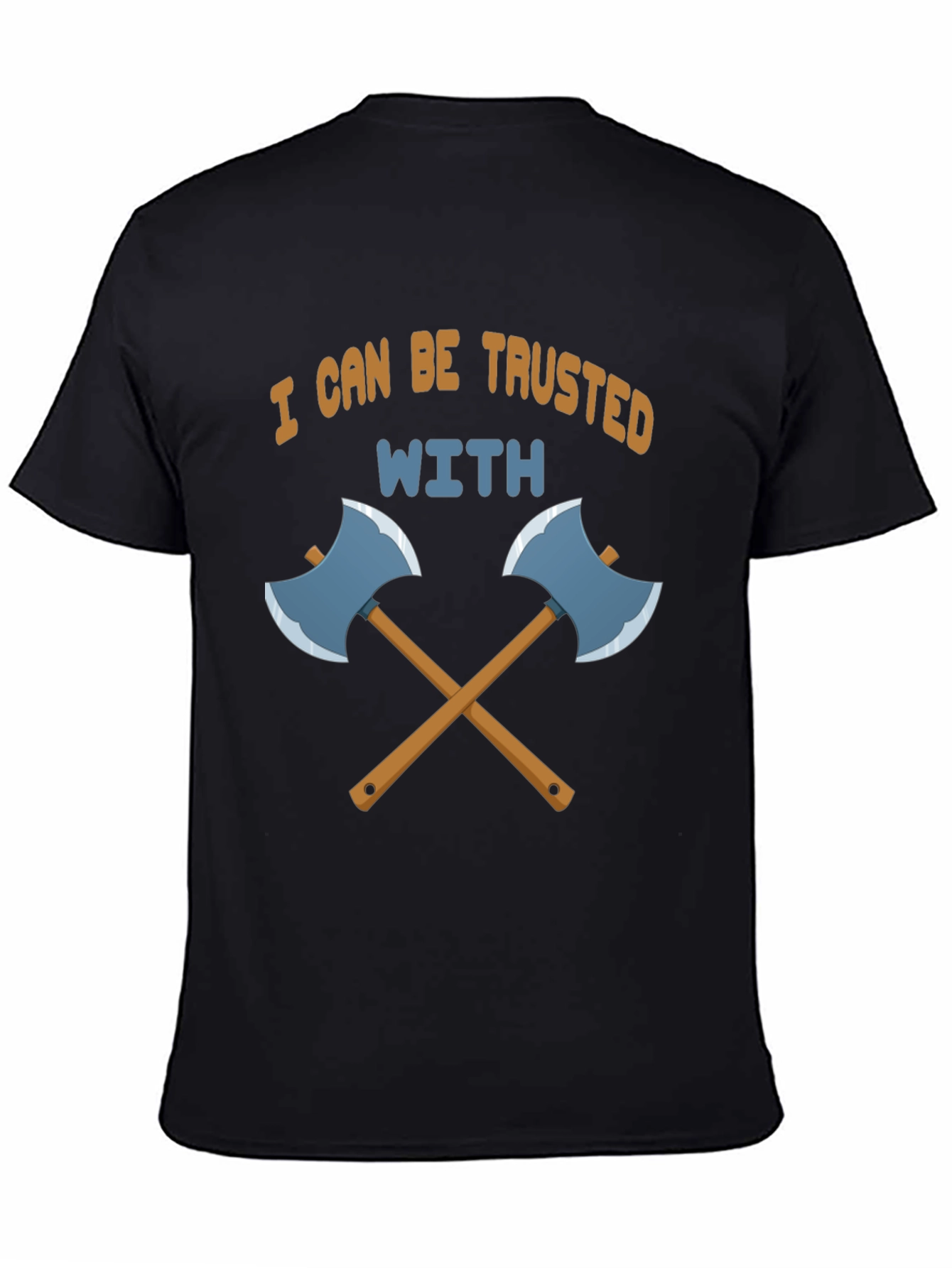 Trust Me With Axes Black T-Shirt