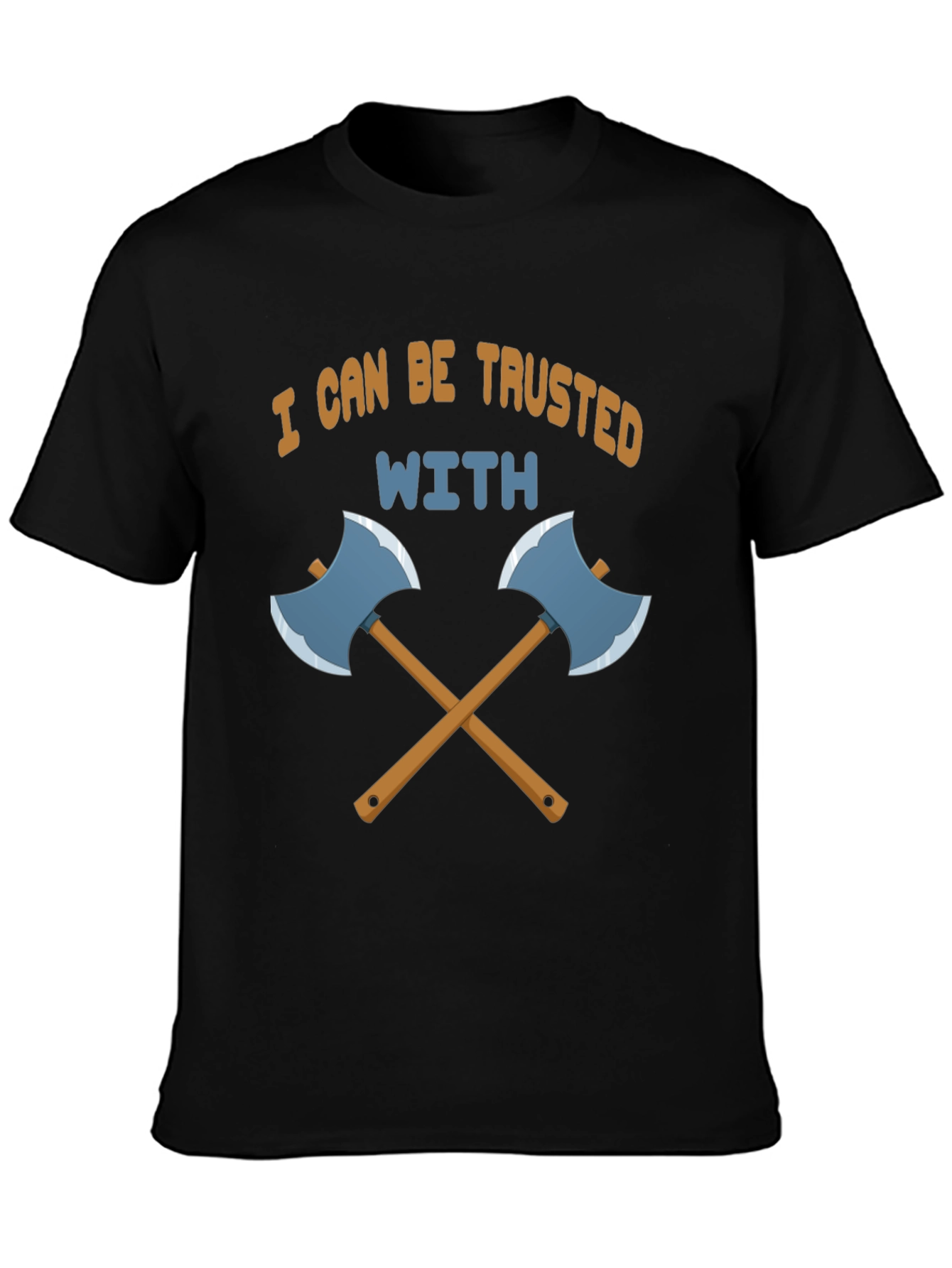 Trust Me With Axes Black T-Shirt