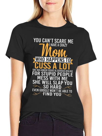 Crazy Mom T-Shirt - Funny Graphic Tee