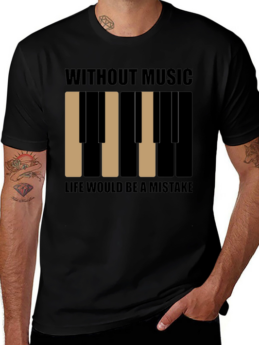 Musical T-Shirt - Without Music Life Would Be a Mistake