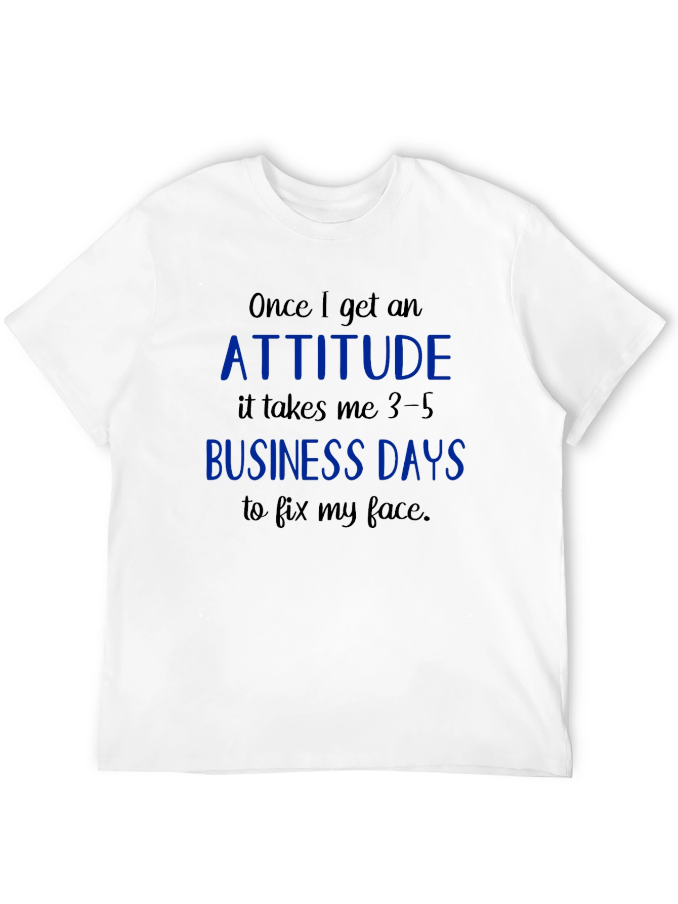 Attitude Business Days Graphic Tee