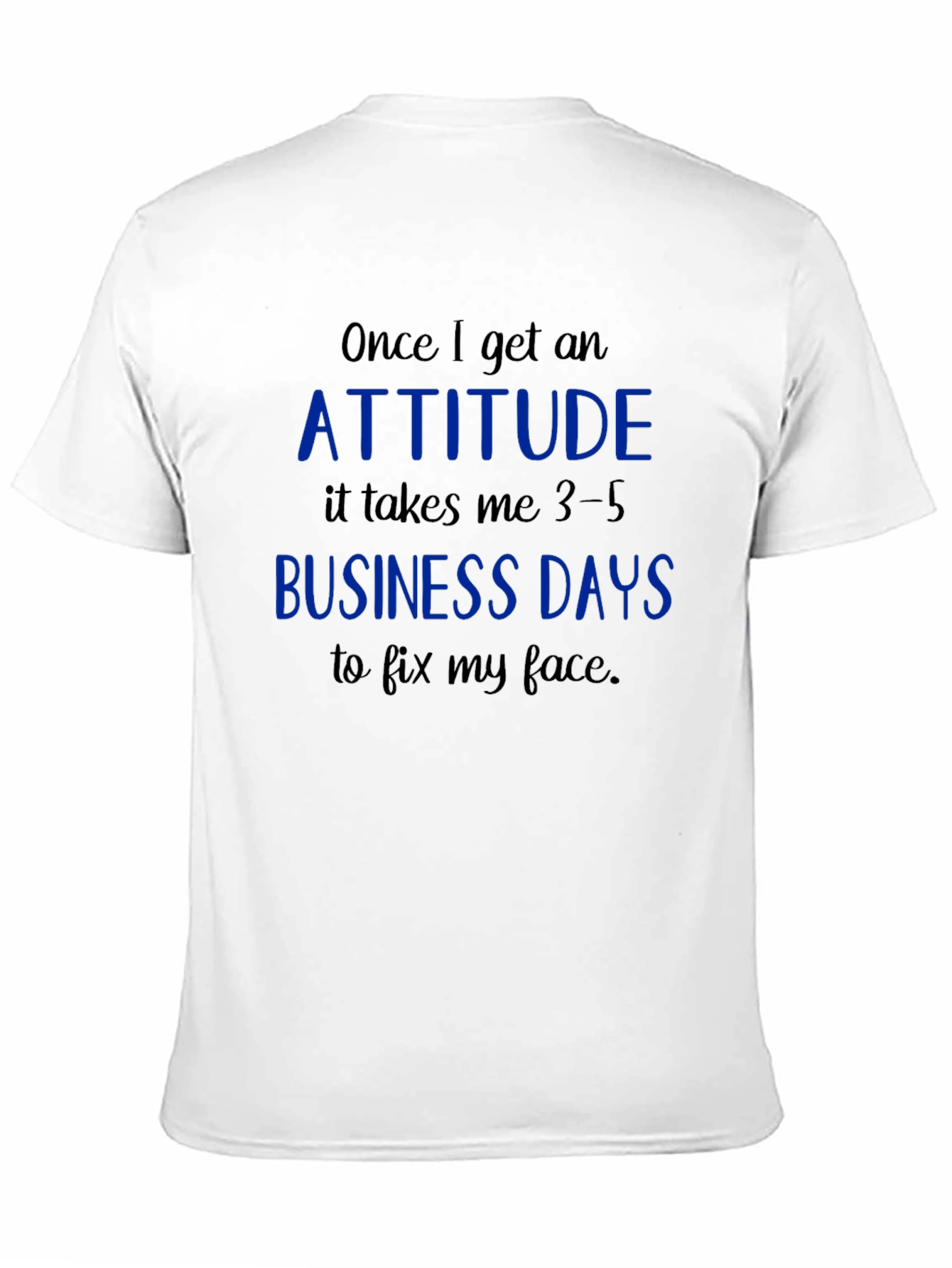 Attitude Business Days Graphic Tee
