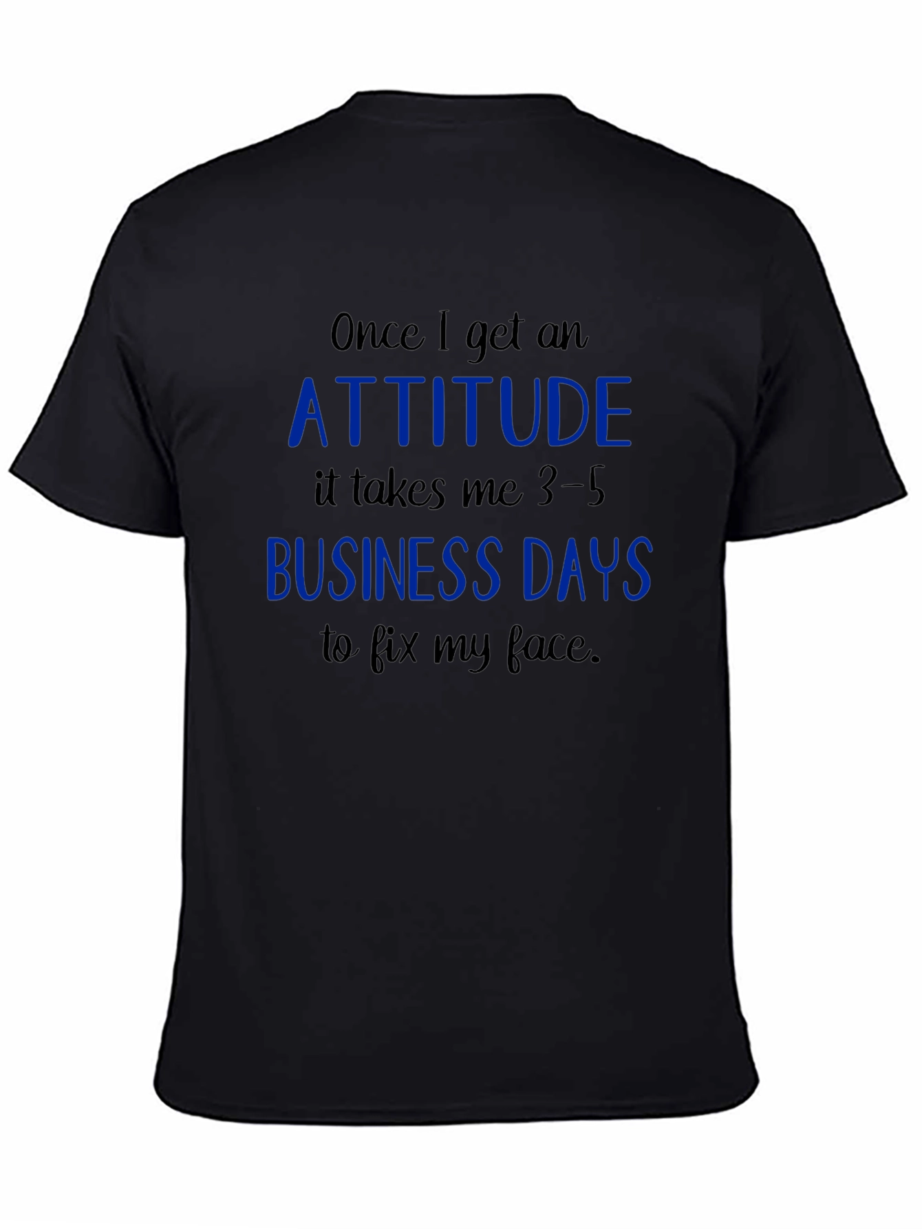 Attitude Business Days Graphic Tee